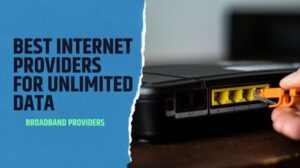 Compare WiFi Companies Near Me With Unlimited Broadband Packages